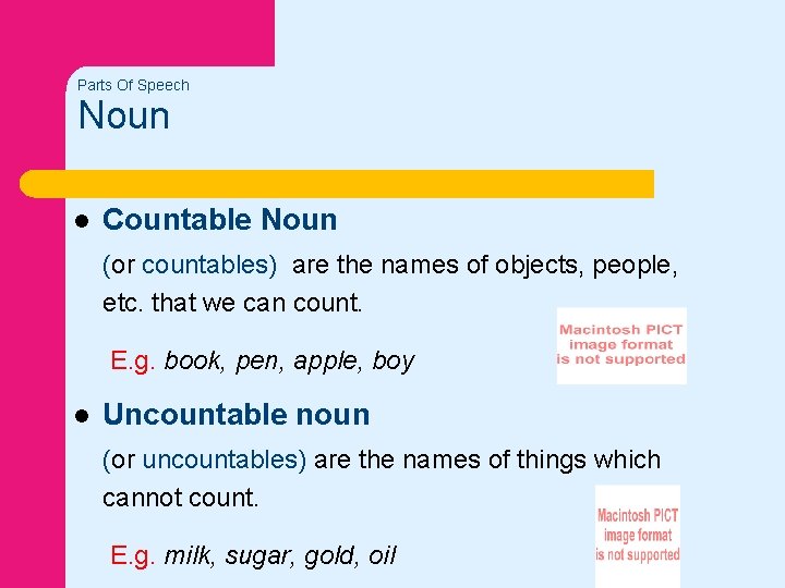 Parts Of Speech Noun l Countable Noun (or countables) are the names of objects,