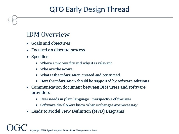 QTO Early Design Thread IDM Overview • Goals and objectives • Focused on discrete