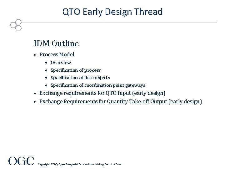 QTO Early Design Thread IDM Outline • Process Model • • Overview Specification of