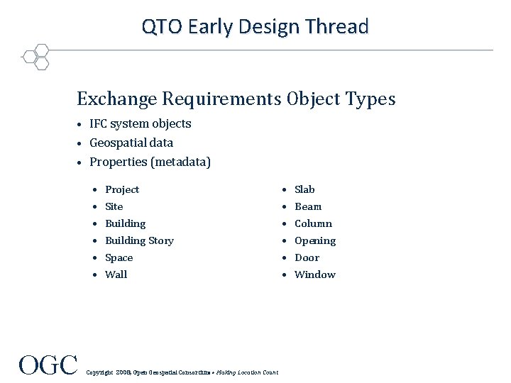 QTO Early Design Thread Exchange Requirements Object Types • IFC system objects • Geospatial