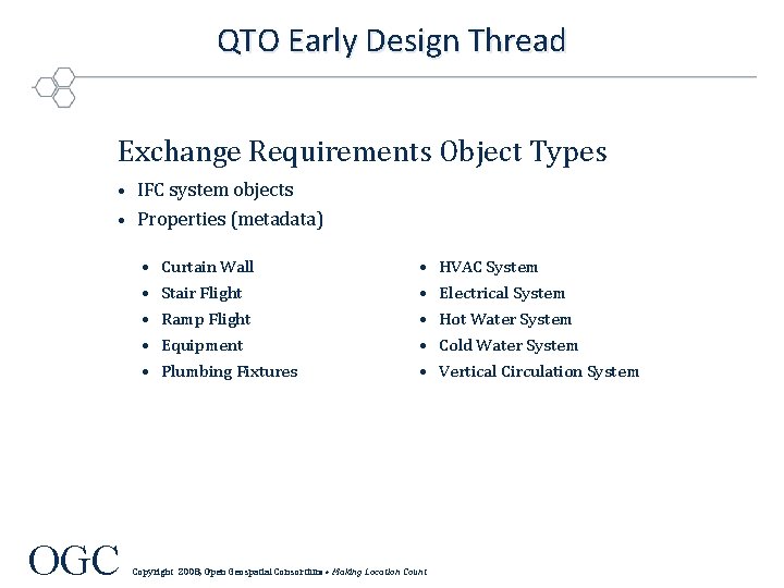 QTO Early Design Thread Exchange Requirements Object Types • IFC system objects • Properties