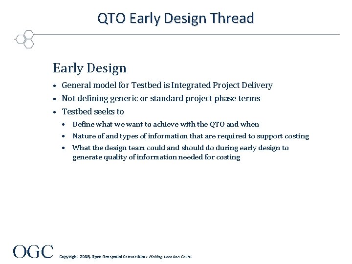 QTO Early Design Thread Early Design • General model for Testbed is Integrated Project