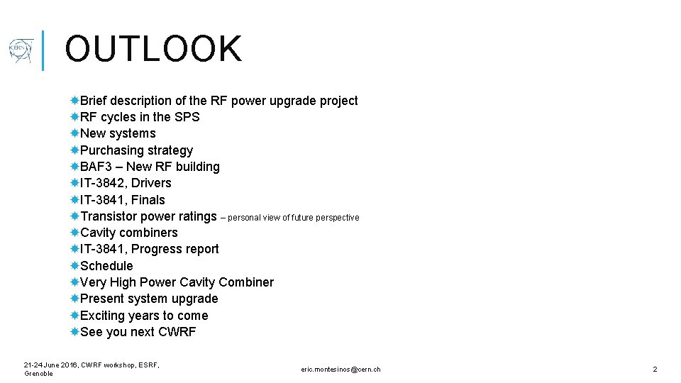 OUTLOOK Brief description of the RF power upgrade project RF cycles in the SPS