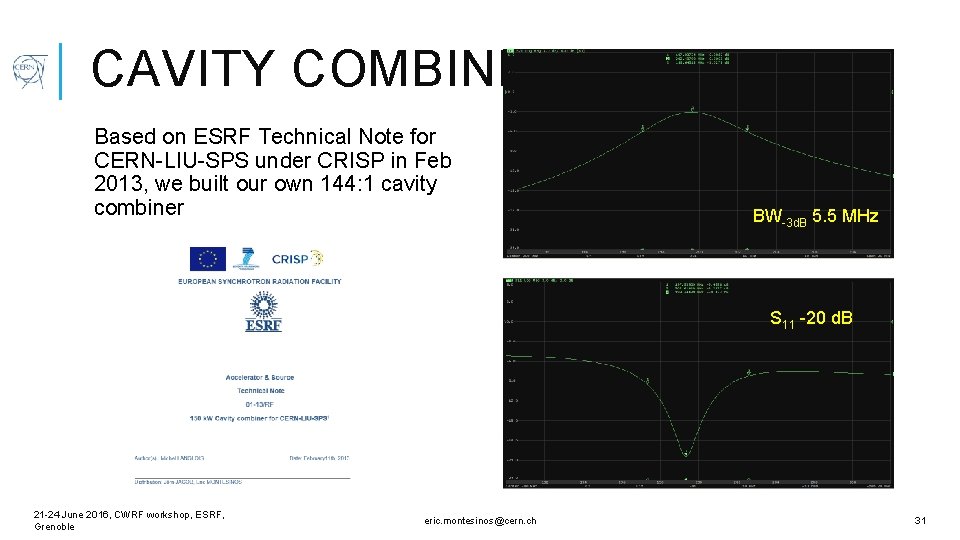 CAVITY COMBINERS Based on ESRF Technical Note for CERN-LIU-SPS under CRISP in Feb 2013,