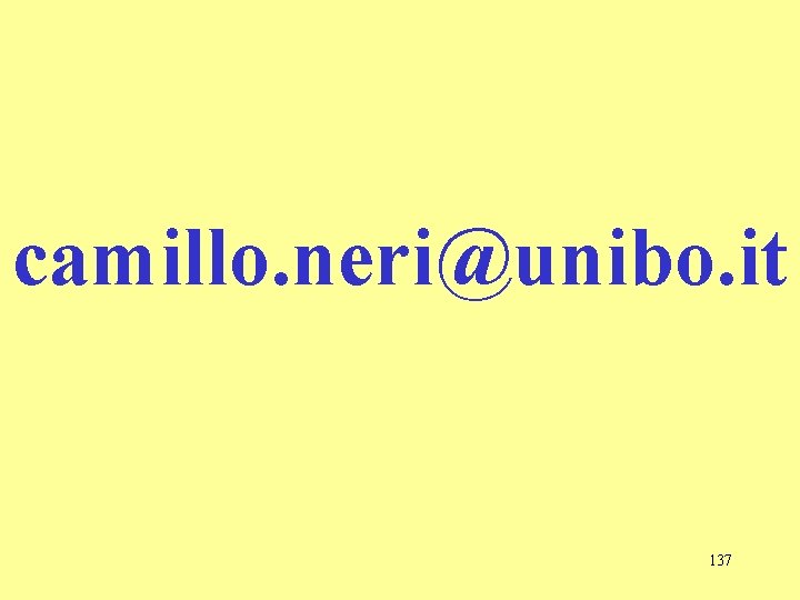 camillo. neri@unibo. it 137 