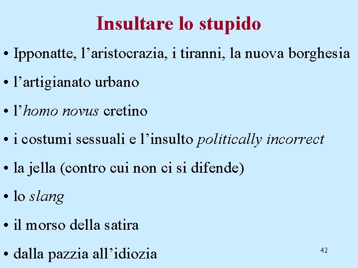 Insultare lo stupido • Ipponatte, l’aristocrazia, i tiranni, la nuova borghesia • l’artigianato urbano