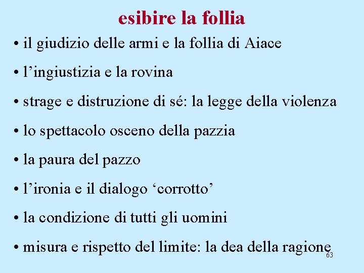 esibire la follia • il giudizio delle armi e la follia di Aiace •