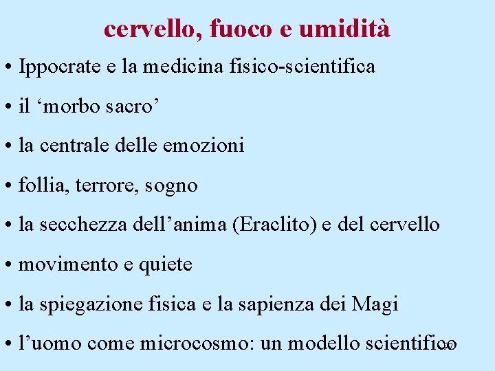 cervello, fuoco e umidità • Ippocrate e la medicina fisico-scientifica • il ‘morbo sacro’