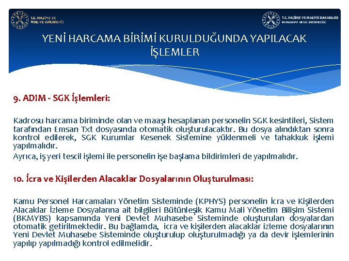 YENİ HARCAMA BİRİMİ KURULDUĞUNDA YAPILACAK İŞLEMLER 9. ADIM - SGK İşlemleri: Kadrosu harcama biriminde