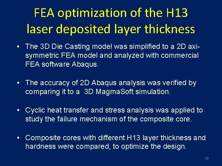 FEA optimization of the H 13 laser deposited layer thickness • The 3 D