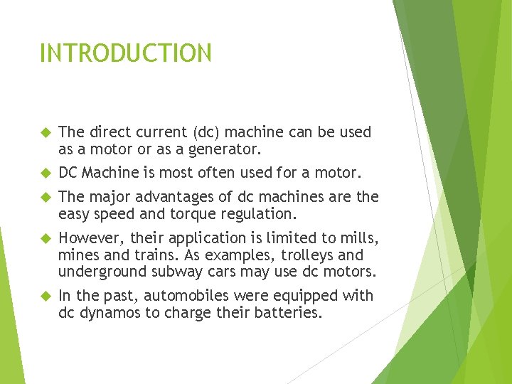 INTRODUCTION The direct current (dc) machine can be used as a motor or as