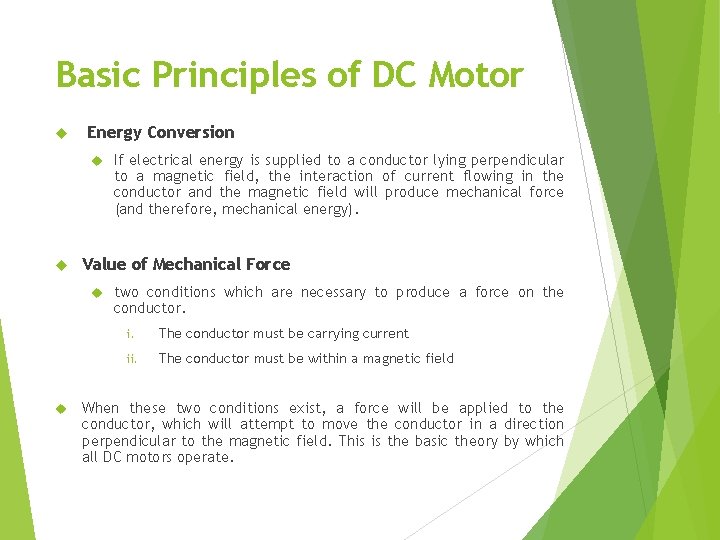 Basic Principles of DC Motor Energy Conversion Value of Mechanical Force If electrical energy