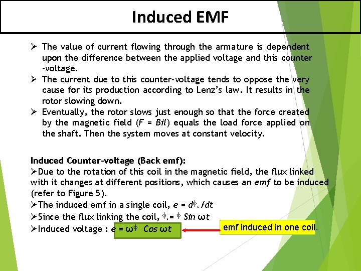 Induced EMF Ø The value of current flowing through the armature is dependent upon