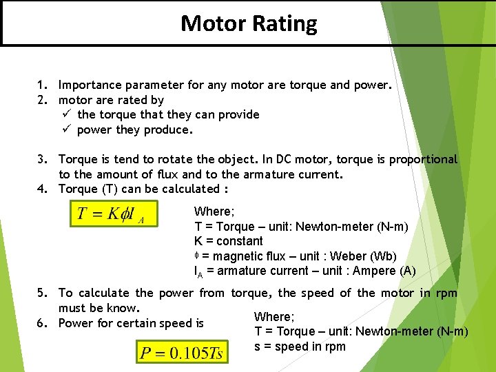 Motor Rating 1. Importance parameter for any motor are torque and power. 2. motor