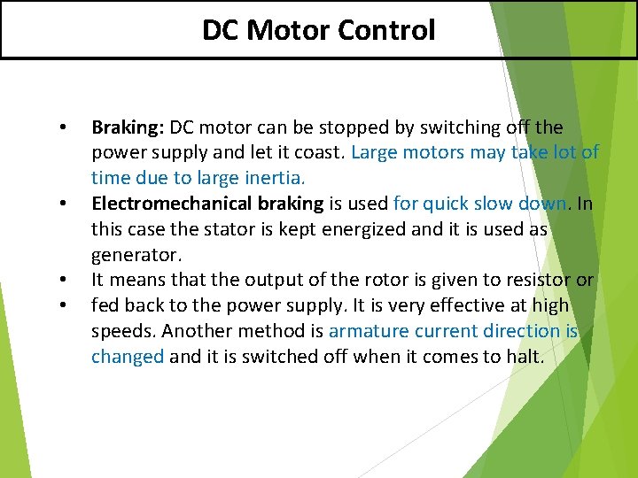 DC Motor Control • • Braking: DC motor can be stopped by switching off