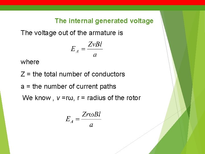 The internal generated voltage The voltage out of the armature is where Z =