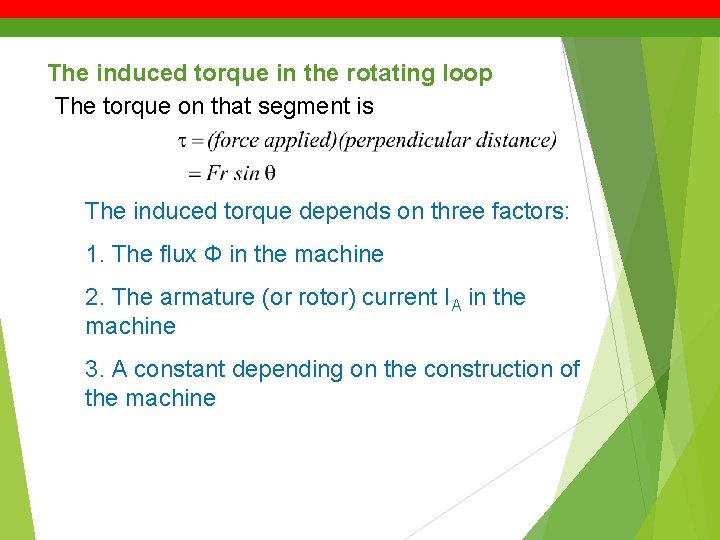 The induced torque in the rotating loop The torque on that segment is The