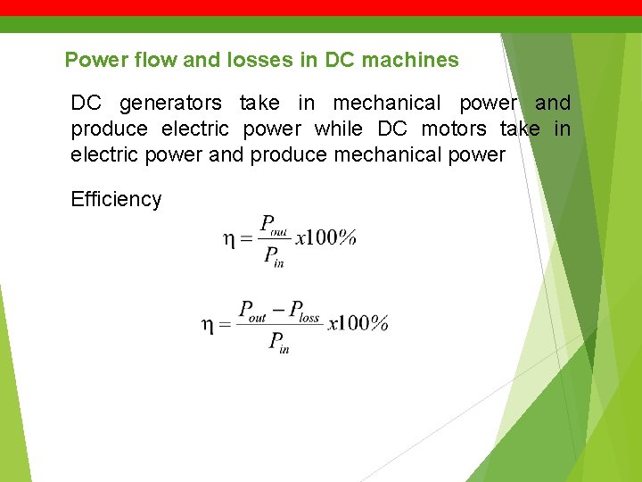 Power flow and losses in DC machines DC generators take in mechanical power and