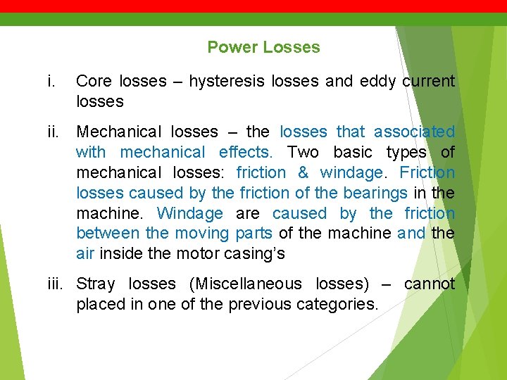 Power Losses i. Core losses – hysteresis losses and eddy current losses ii. Mechanical
