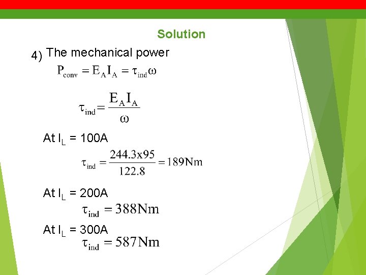 Solution 4) The mechanical power At IL = 100 A At IL = 200