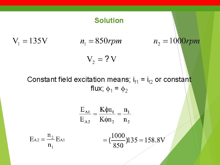 Solution Constant field excitation means; if 1 = if 2 or constant flux; 1