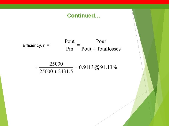 Continued… Efficiency, η = 