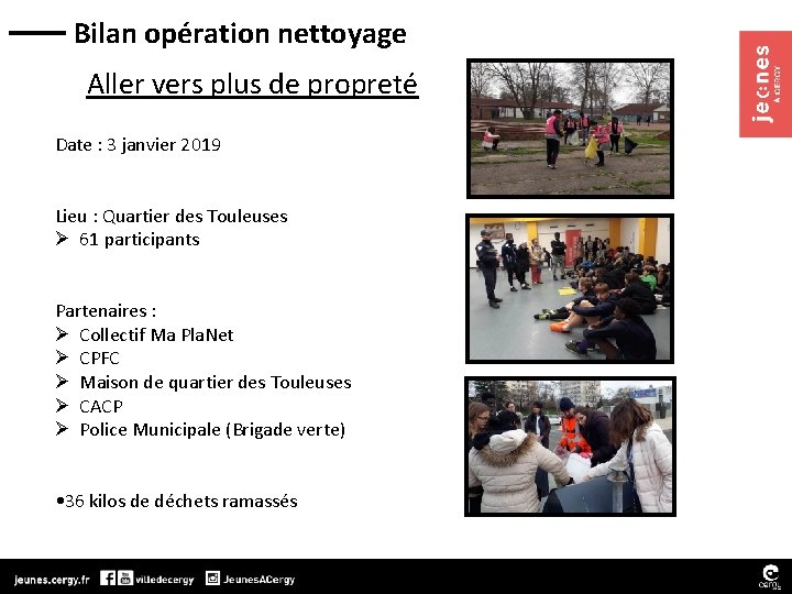 Bilan opération nettoyage Aller vers plus de propreté Date : 3 janvier 2019 Lieu