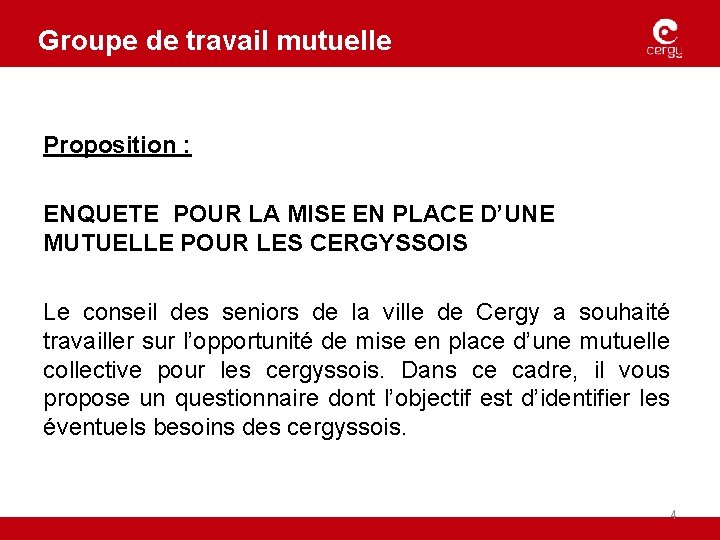 Groupe de travail mutuelle Proposition : ENQUETE POUR LA MISE EN PLACE D’UNE MUTUELLE