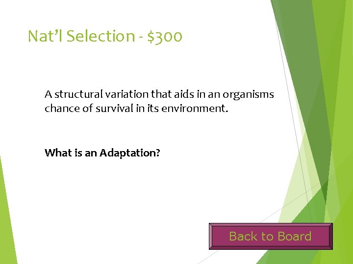 Nat’l Selection - $300 A structural variation that aids in an organisms chance of