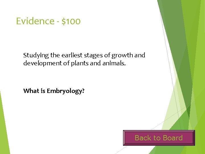 Evidence - $100 Studying the earliest stages of growth and development of plants and