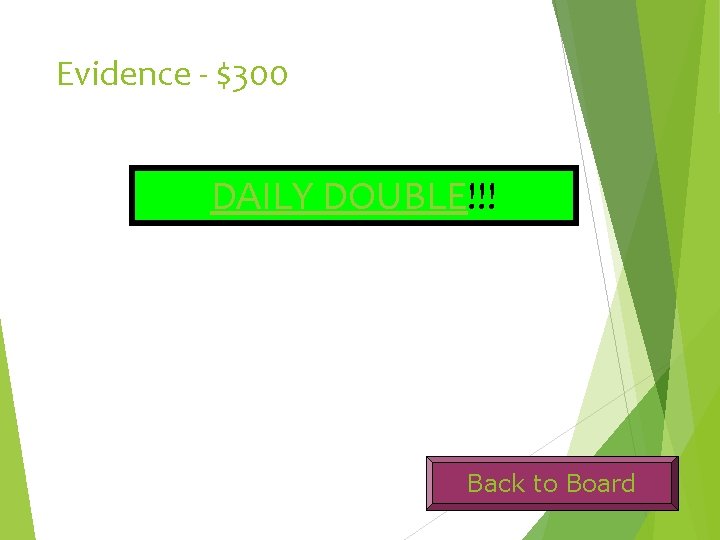 Evidence - $300 DAILY DOUBLE!!! Back to Board 