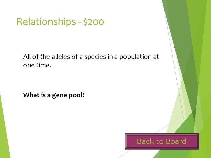 Relationships - $200 All of the alleles of a species in a population at