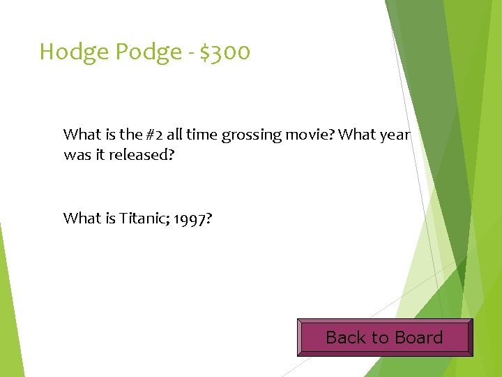 Hodge Podge - $300 What is the #2 all time grossing movie? What year
