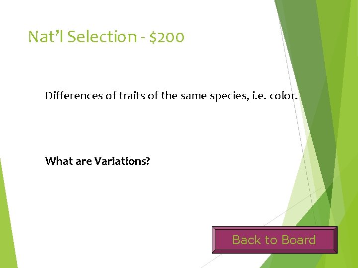 Nat’l Selection - $200 Differences of traits of the same species, i. e. color.
