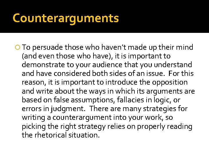 Counterarguments To persuade those who haven’t made up their mind (and even those who