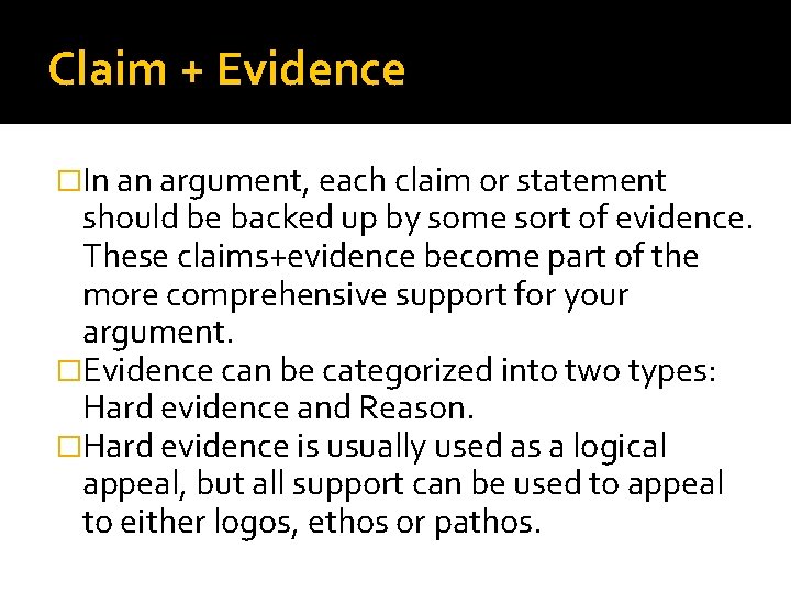 Claim + Evidence �In an argument, each claim or statement should be backed up