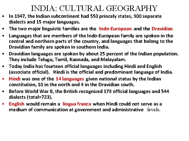 INDIA: CULTURAL GEOGRAPHY • In 1947, the Indian subcontinent had 550 princely states, 900