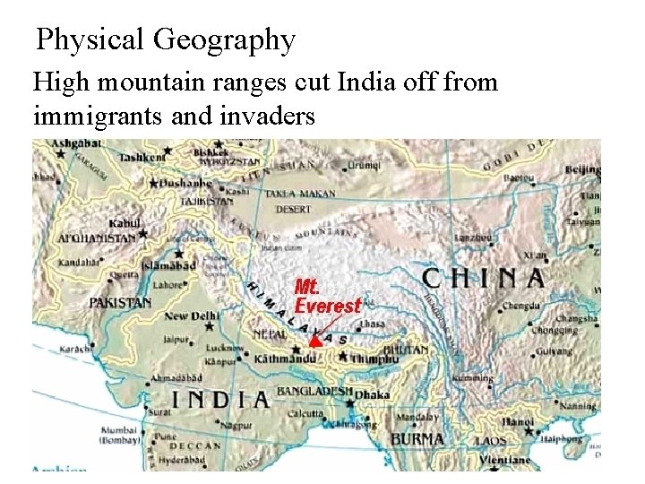 Physical Geography High mountain ranges cut India off from immigrants and invaders 