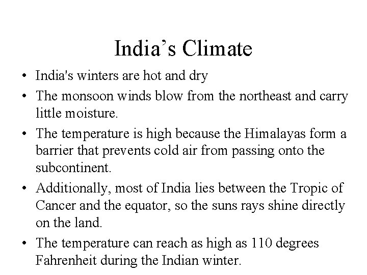 India’s Climate • India's winters are hot and dry • The monsoon winds blow