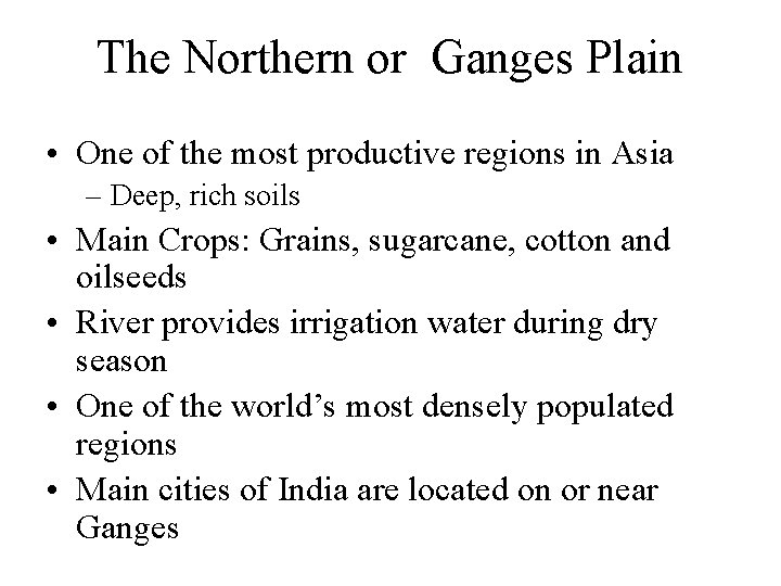The Northern or Ganges Plain • One of the most productive regions in Asia