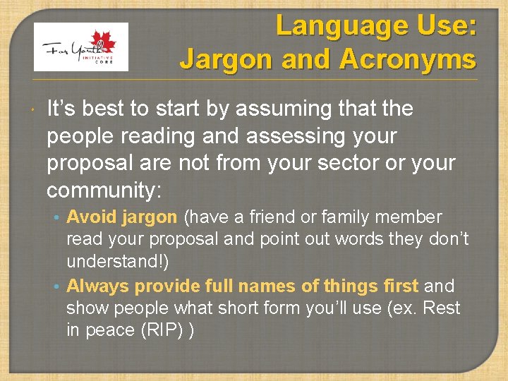 Language Use: Jargon and Acronyms It’s best to start by assuming that the people