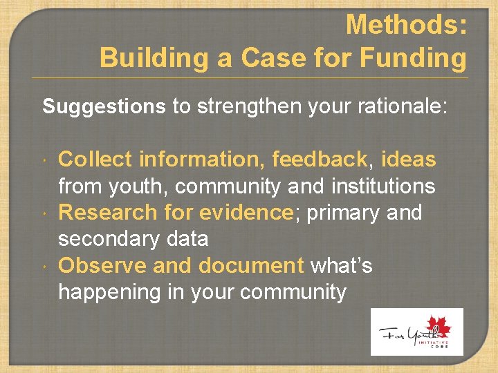 Methods: Building a Case for Funding Suggestions to strengthen your rationale: Collect information, feedback,