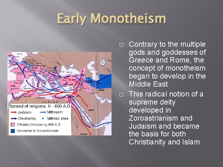 Early Monotheism � � Contrary to the multiple gods and goddesses of Greece and