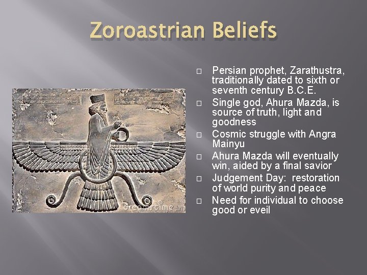 Zoroastrian Beliefs � � � Persian prophet, Zarathustra, traditionally dated to sixth or seventh