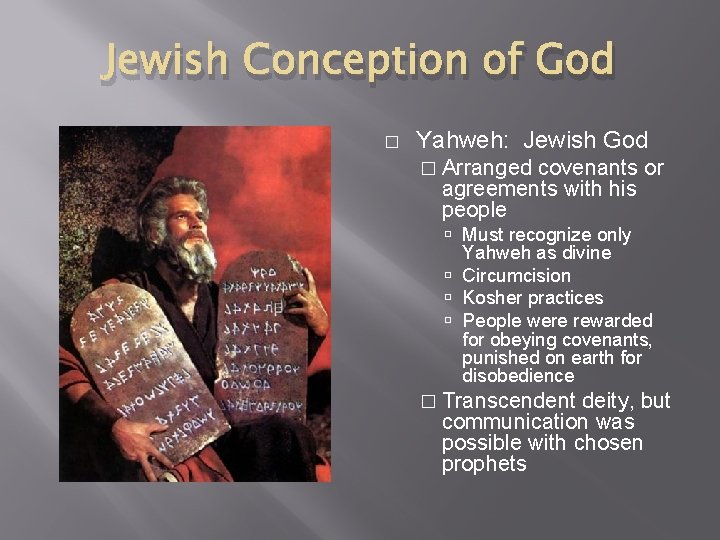 Jewish Conception of God � Yahweh: Jewish God � Arranged covenants or agreements with