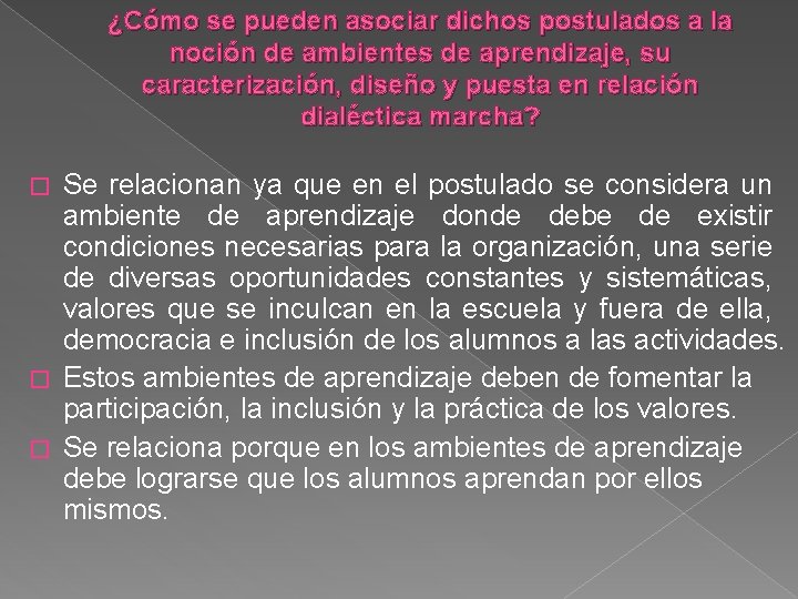 ¿Cómo se pueden asociar dichos postulados a la noción de ambientes de aprendizaje, su