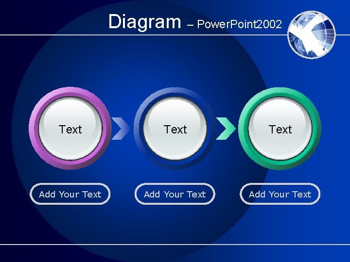 Diagram – Power. Point 2002 Text Add Your Text 