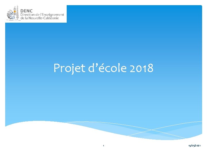 Projet d’école 2018 1 19/05/2021 