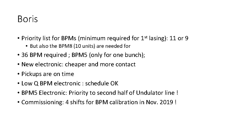Boris • Priority list for BPMs (minimum required for 1 st lasing): 11 or
