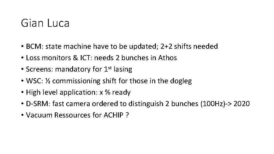 Gian Luca • BCM: state machine have to be updated; 2+2 shifts needed •